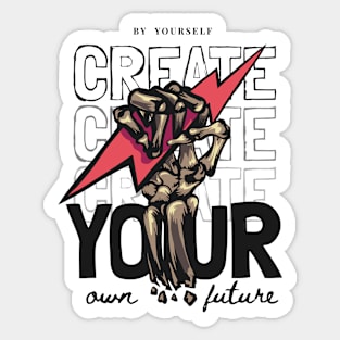Create your own Future by yourself Sticker
